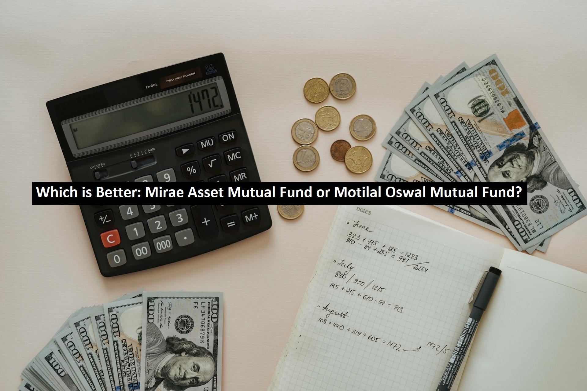 Which is Better: Mirae Asset Mutual Fund or Motilal Oswal Mutual Fund Which is Better: Mirae Asset Mutual Fund or Motilal Oswal Mutual Fund